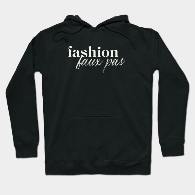 Fashion faux pas Hoodie by SpilloDesign